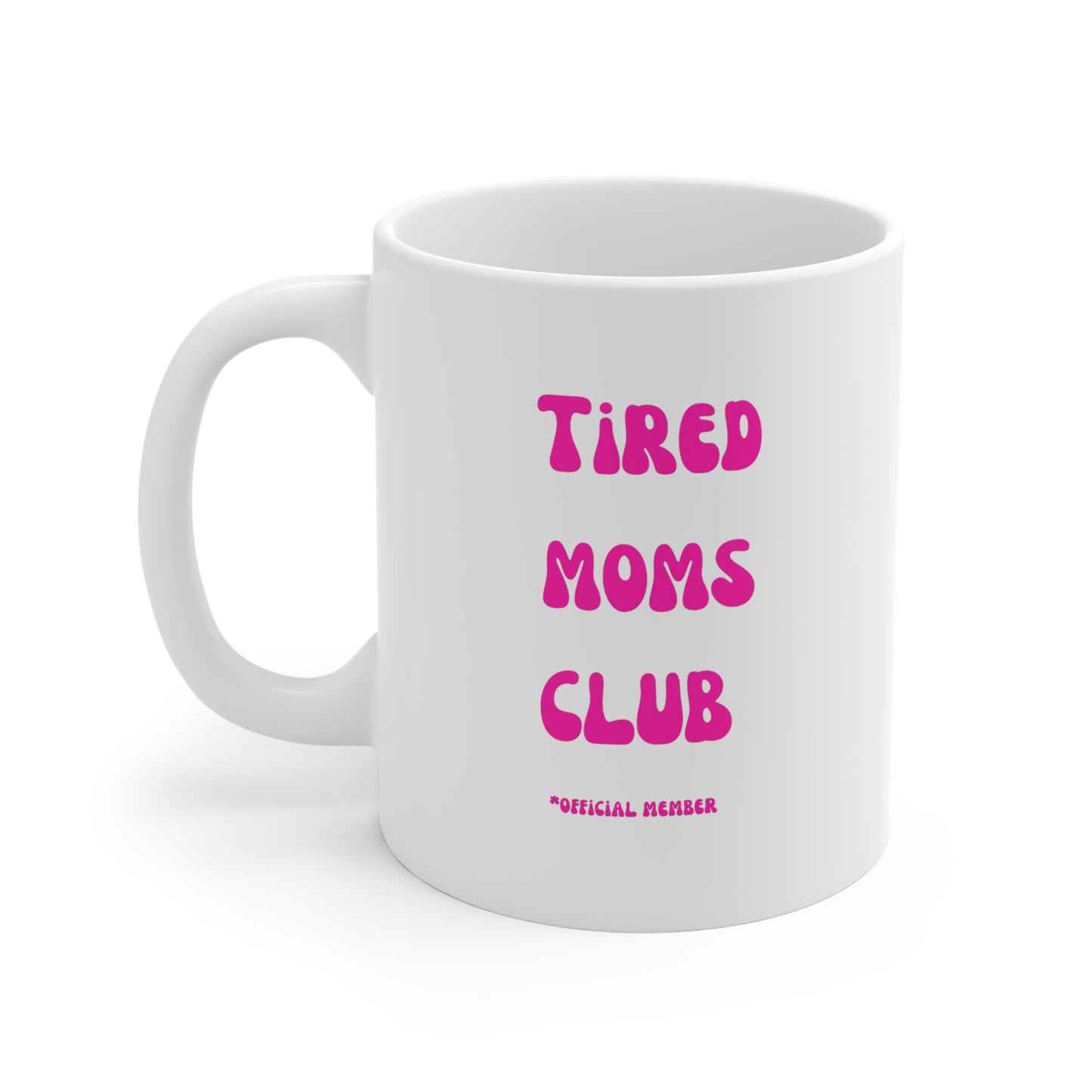 Tired Moms Club Becher